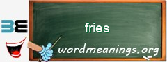 WordMeaning blackboard for fries